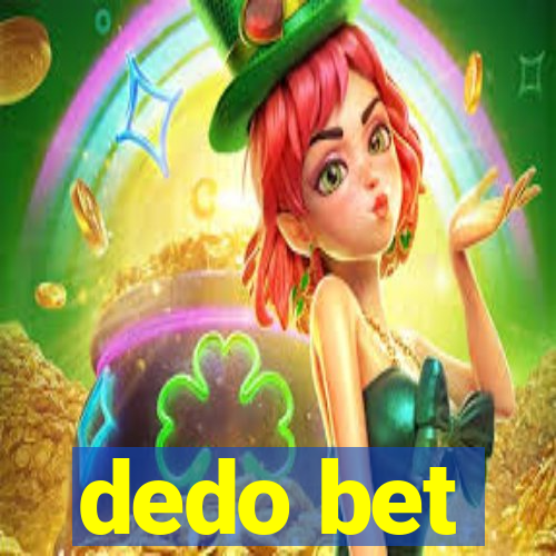 dedo bet